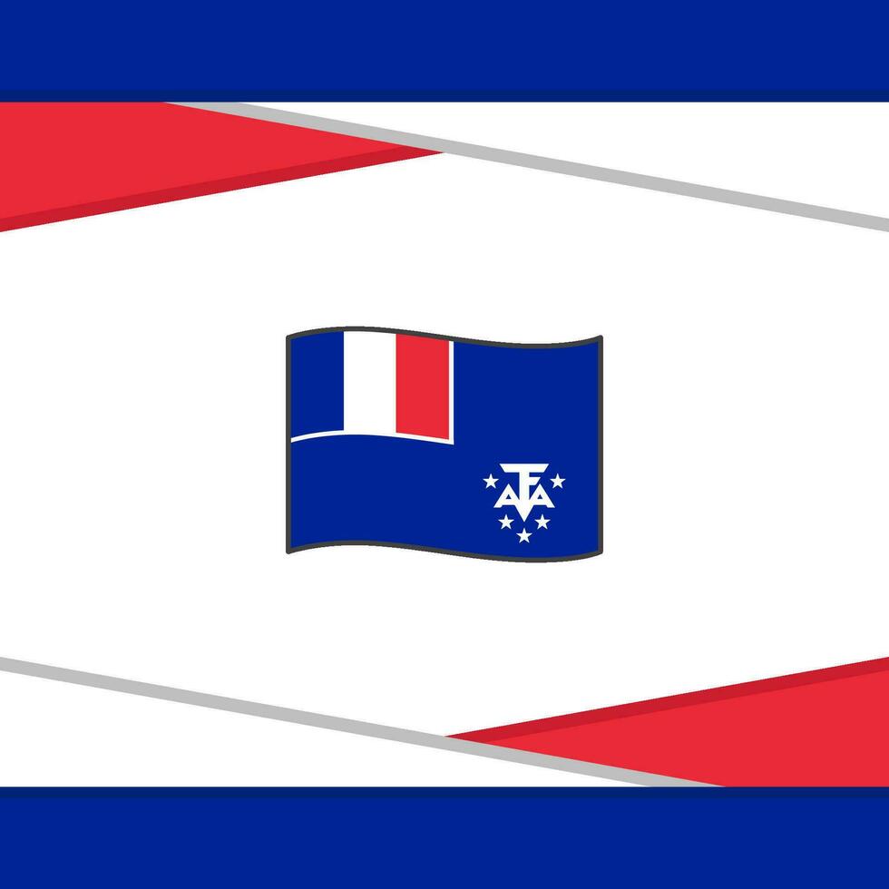 French Southern And Antarctic Lands Flag Abstract Background Design Template. French Southern And Antarctic Lands Independence Day Banner Social Media Post. Vector