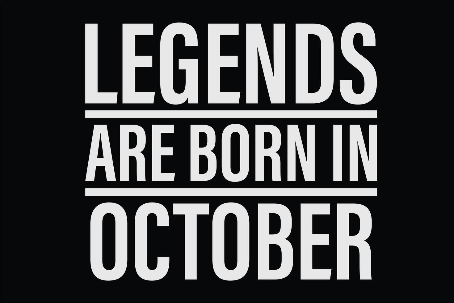 Legends Are Born in October Funny Birthday T-Shirt Design vector