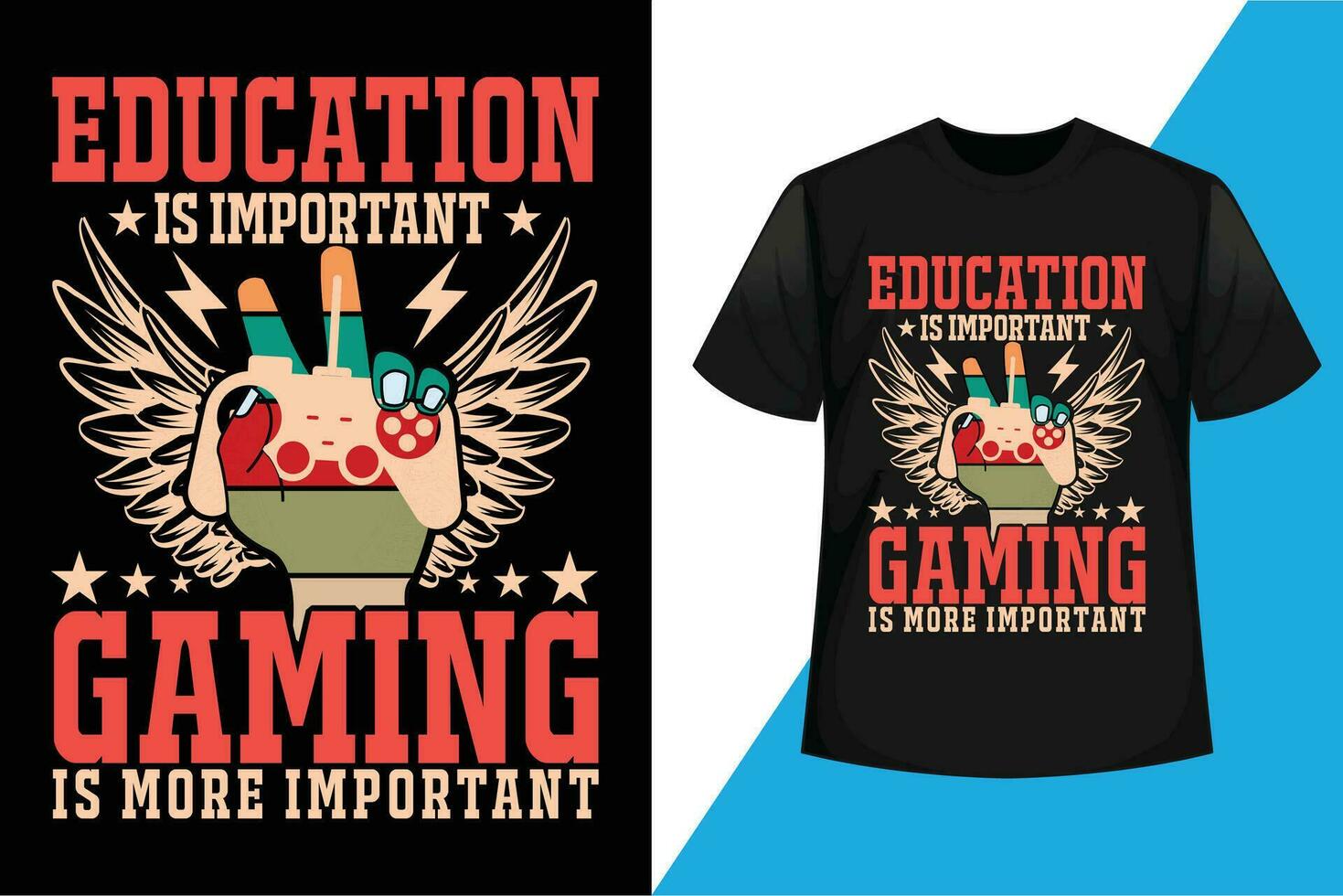 Education is important Gaming is more important, Gaming T shirts design vector