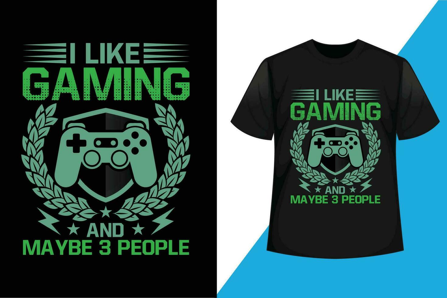 I Like Gaming And Maybe 3 People, Gaming T Shirt Design Vector