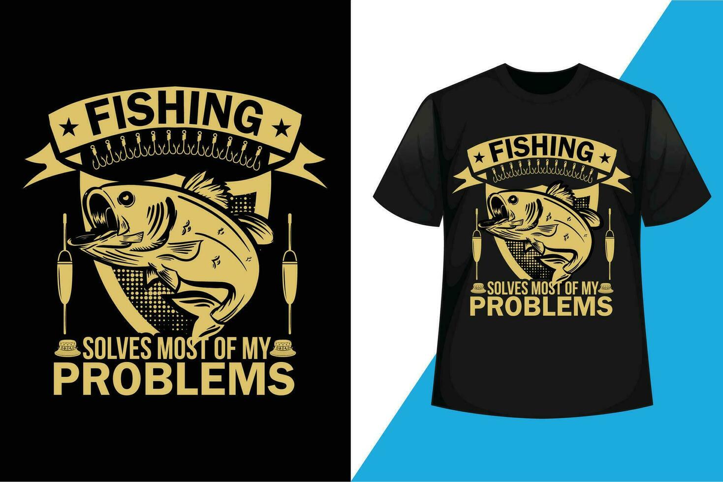 Fishing Solves Most Of My Problems, Fishing Graphic Typography T shirt Design Vector