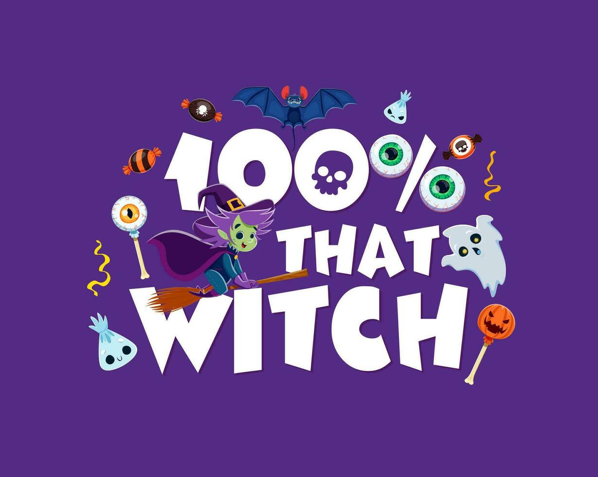 Halloween quote, 100 percent that witch typography vector
