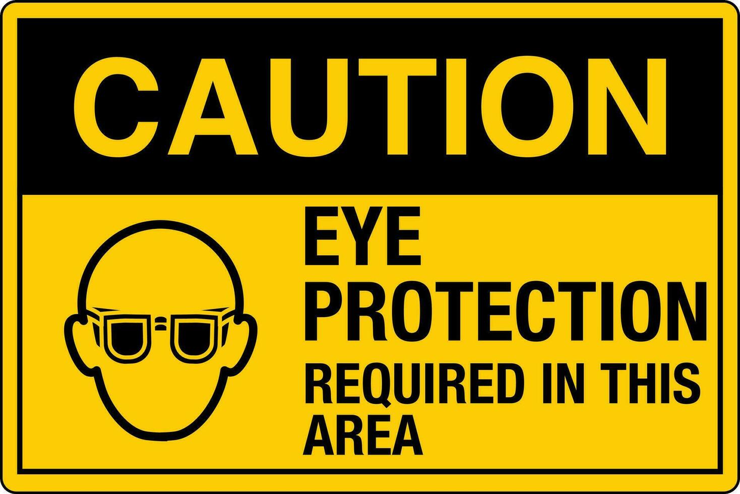 OSHA standards symbols registered workplace safety sign danger caution warning Eye Protection Required In This Area vector