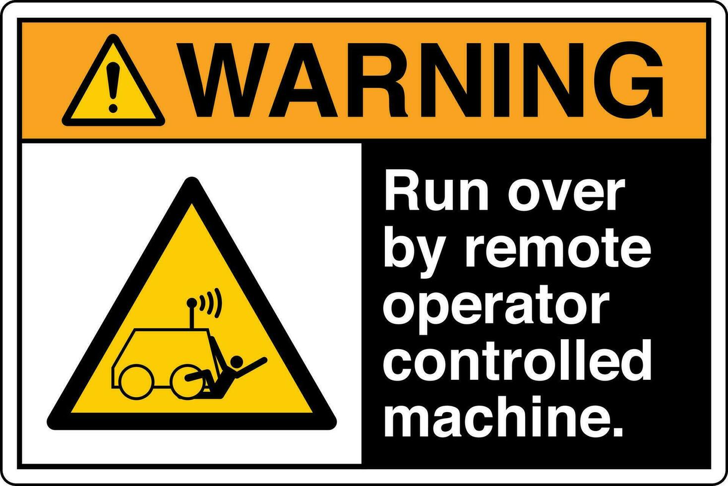 ANSI Z535 Safety Sign Marking Label Symbol Pictogram Standards Warning Run over by remote operator controlled machine with text landscape black vector