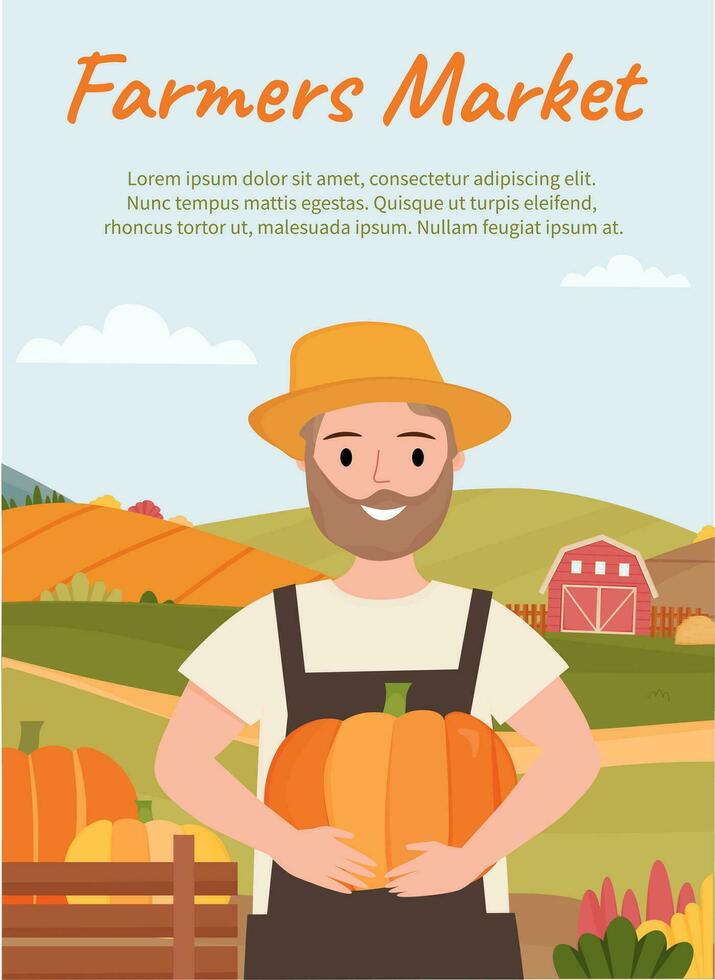 Farmers market advertising poster. Farmer holds a big pumpking in his hand on the countryside background. Harvest time. Harvest festival, local market. Vector illustration.