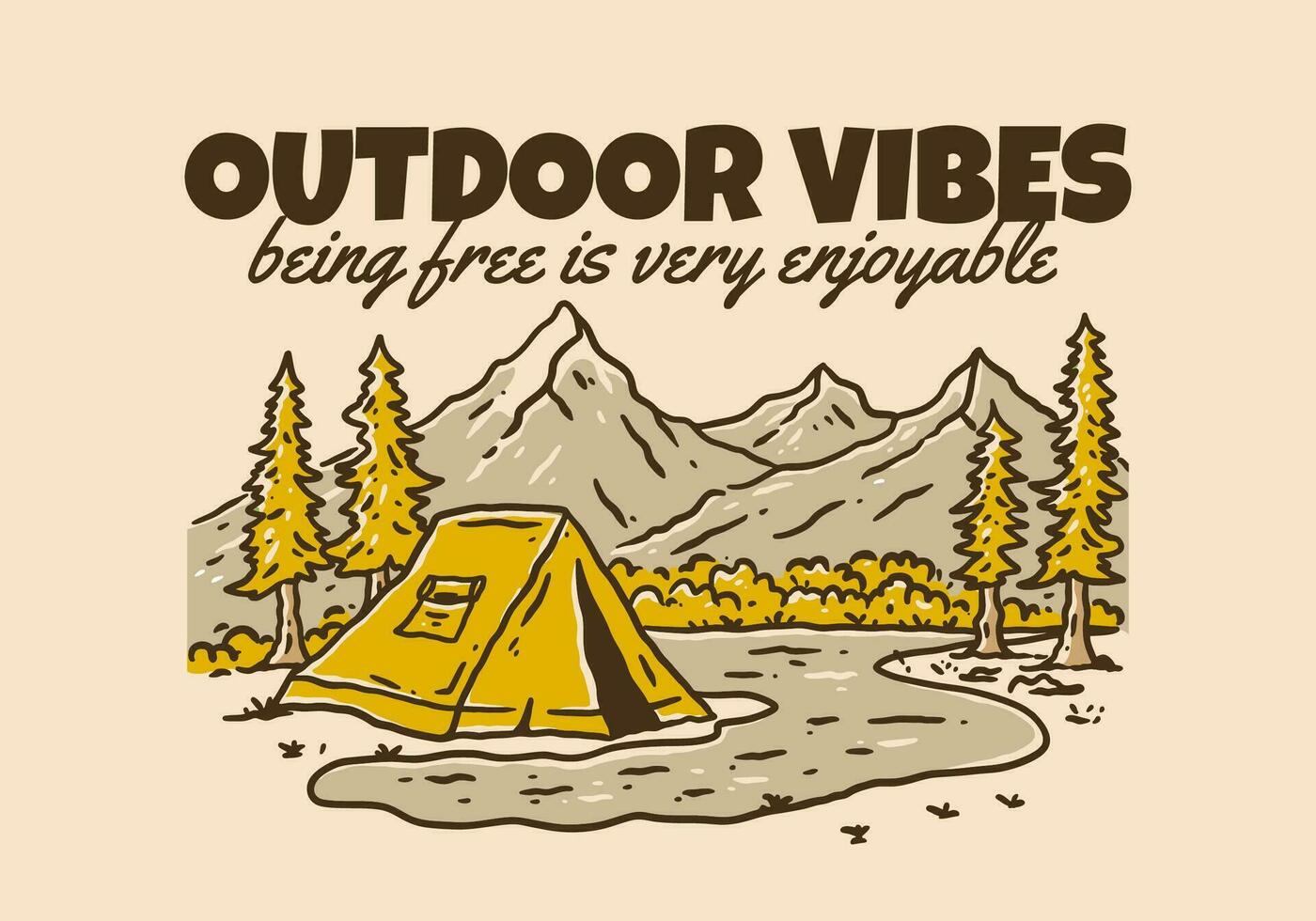 Outdoor Vibes, being free is very enjoyable. Vintage illustration of camping outdoor vector