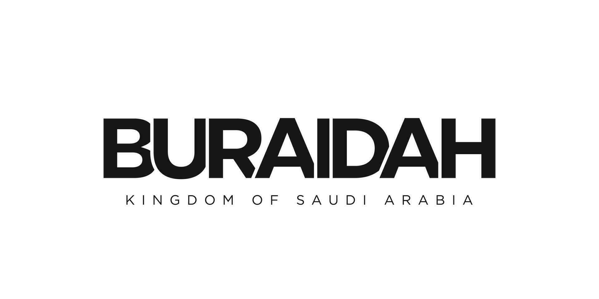 Buraidah in the Saudi Arabia emblem. The design features a geometric style, vector illustration with bold typography in a modern font. The graphic slogan lettering.