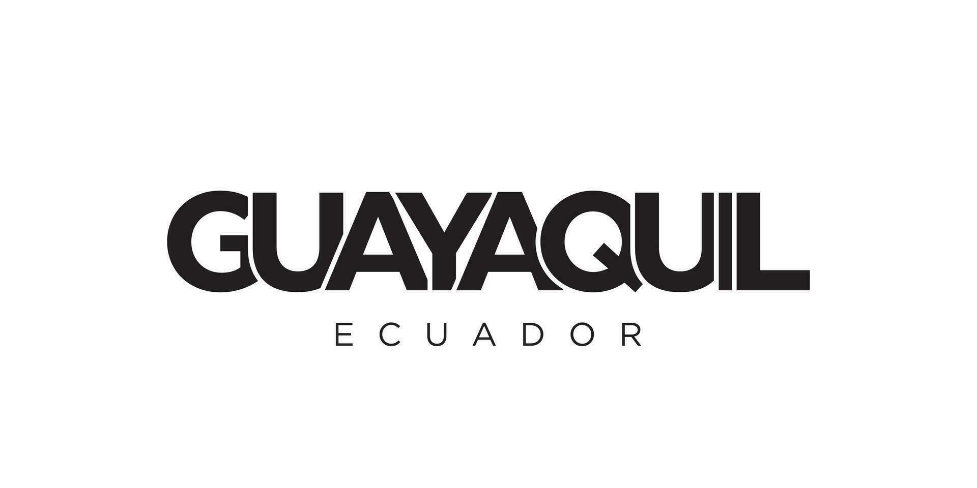 Guayaquil in the Ecuador emblem. The design features a geometric style, vector illustration with bold typography in a modern font. The graphic slogan lettering.