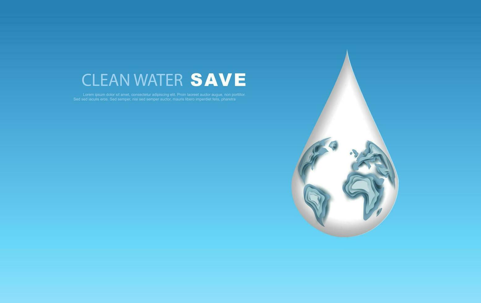 Clean water save the water is life.Ecology concept background with paper cut and craft style.Creative design World in Water drop.Environment earth ecology nature background.vector illustration EPS10 vector