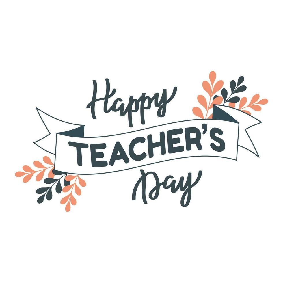 Happy Teacher's Day lettering. Calligraphic inscription. Greeting card, Teacher's Day poster, typographic design, print. Vector