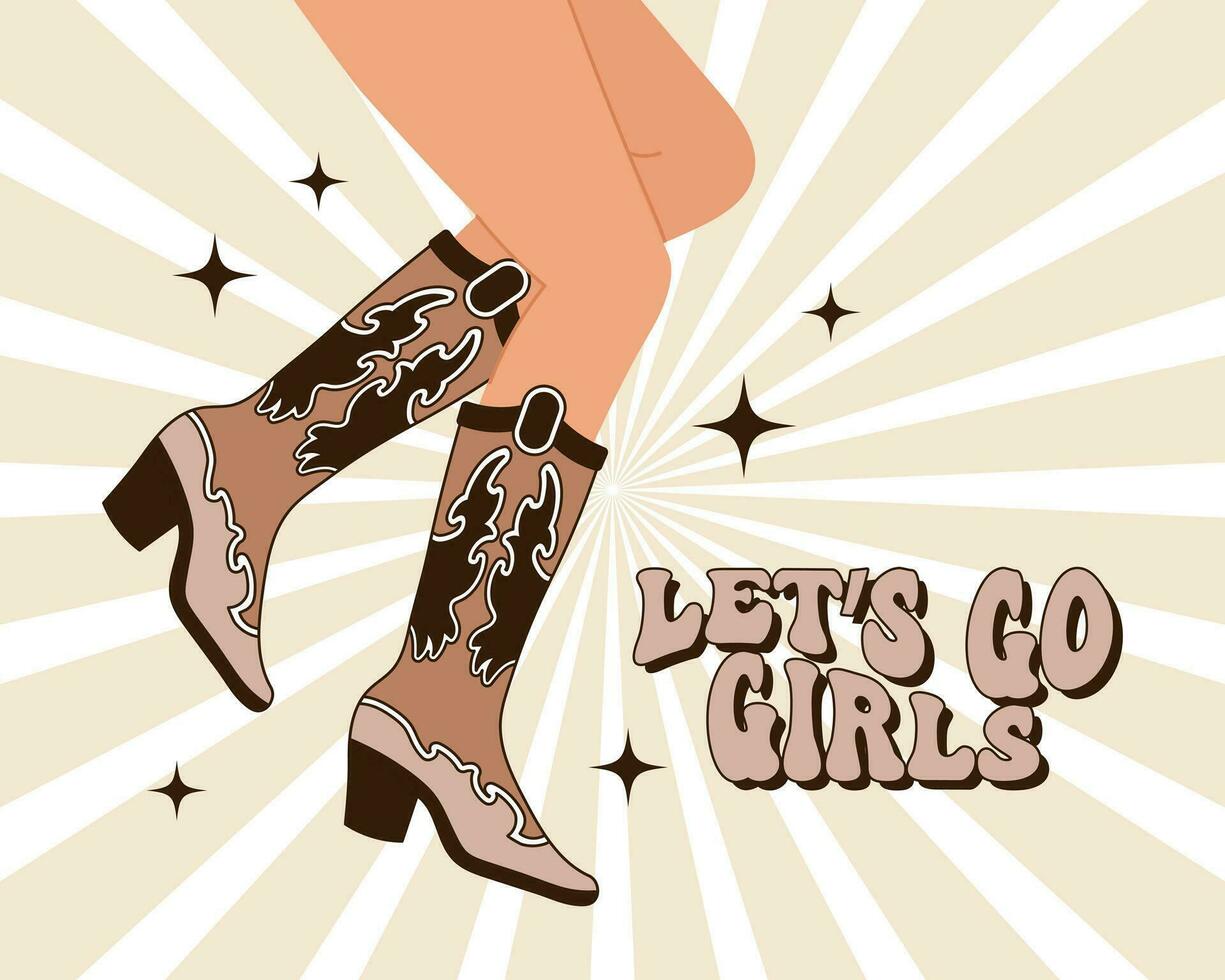 mujer piernas en vaquero botas con un ornamento. marrón occidental vaquera estilo botas y texto vamos Vamos muchachas en un retro antecedentes. ilustración. vector