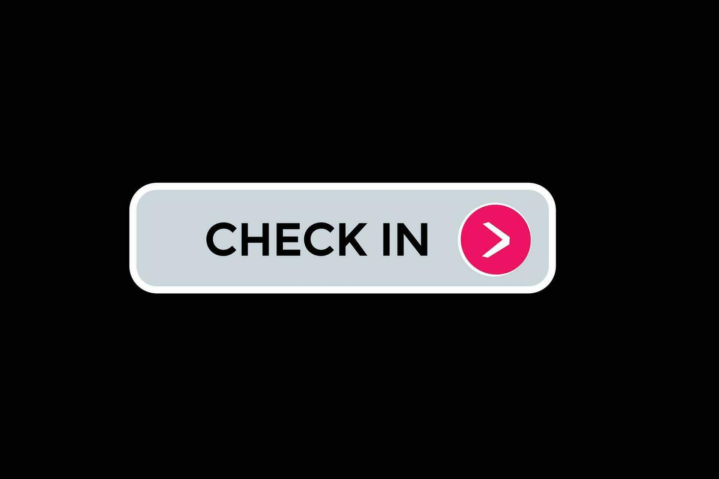 new check in  modern, website, click button, level, sign, speech, bubble  banner, vector