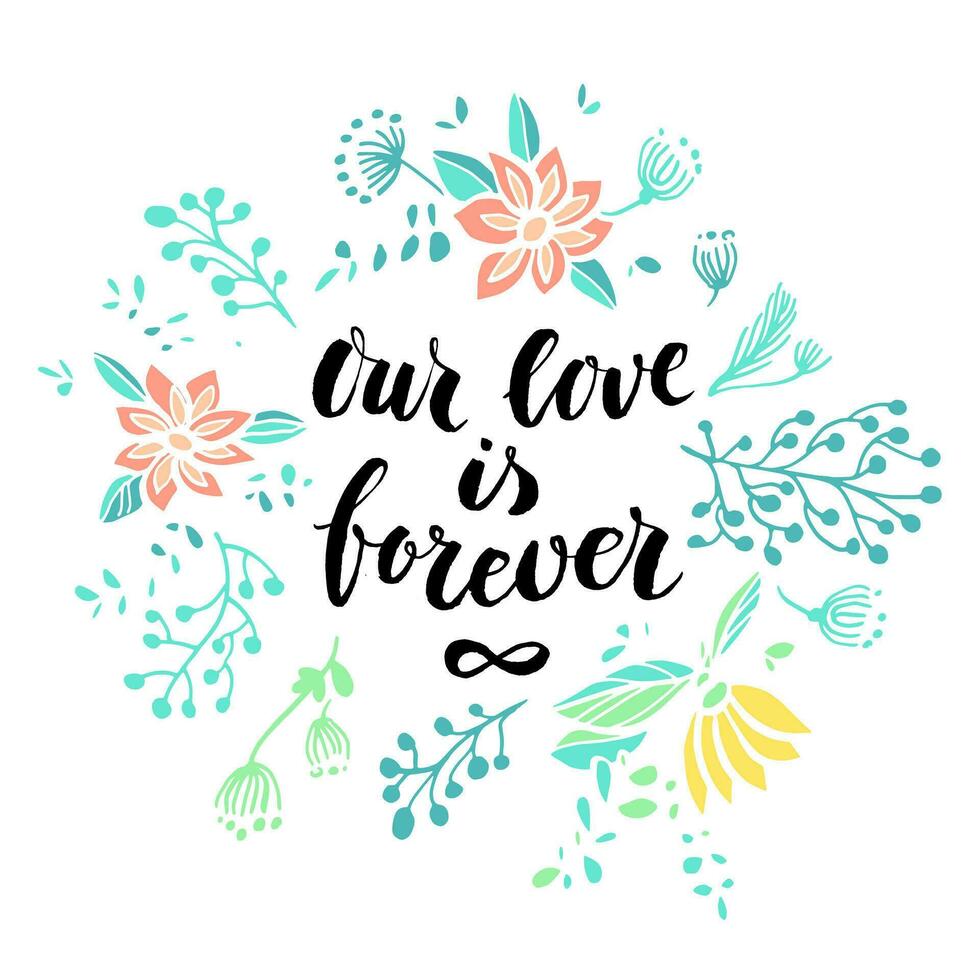 our love is forever lettering with floral elements vector