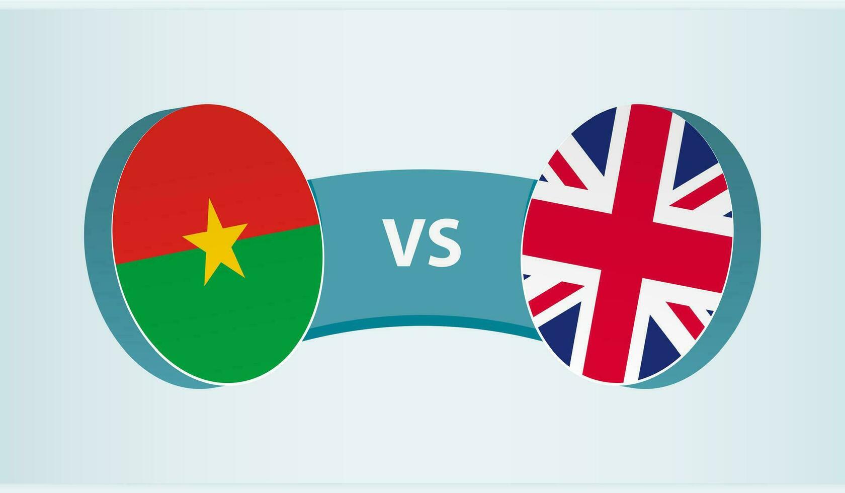 Burkina Faso versus United Kingdom, team sports competition concept. vector