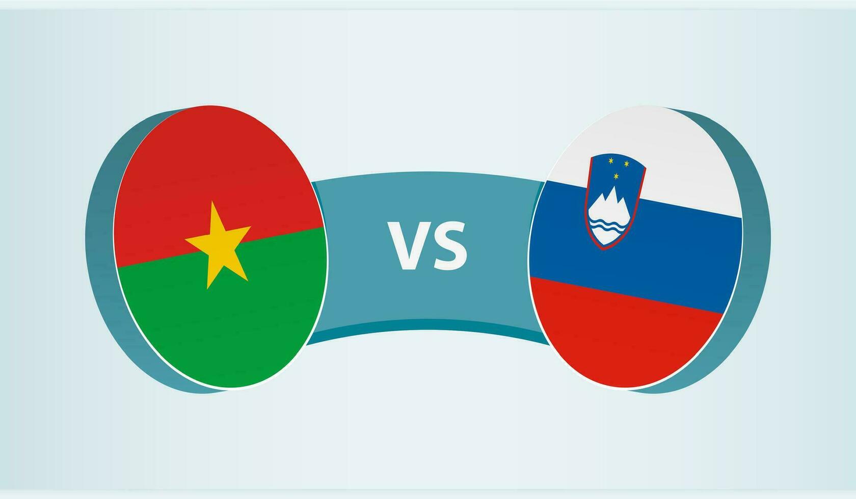 Burkina Faso versus Slovenia, team sports competition concept. vector