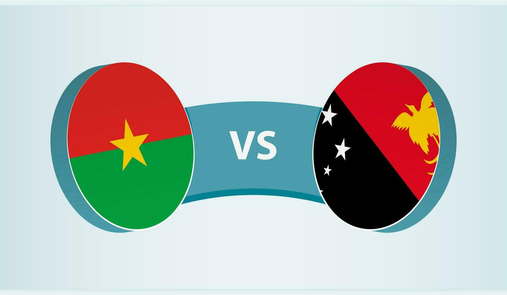 Burkina Faso versus Papua New Guinea, team sports competition concept. vector