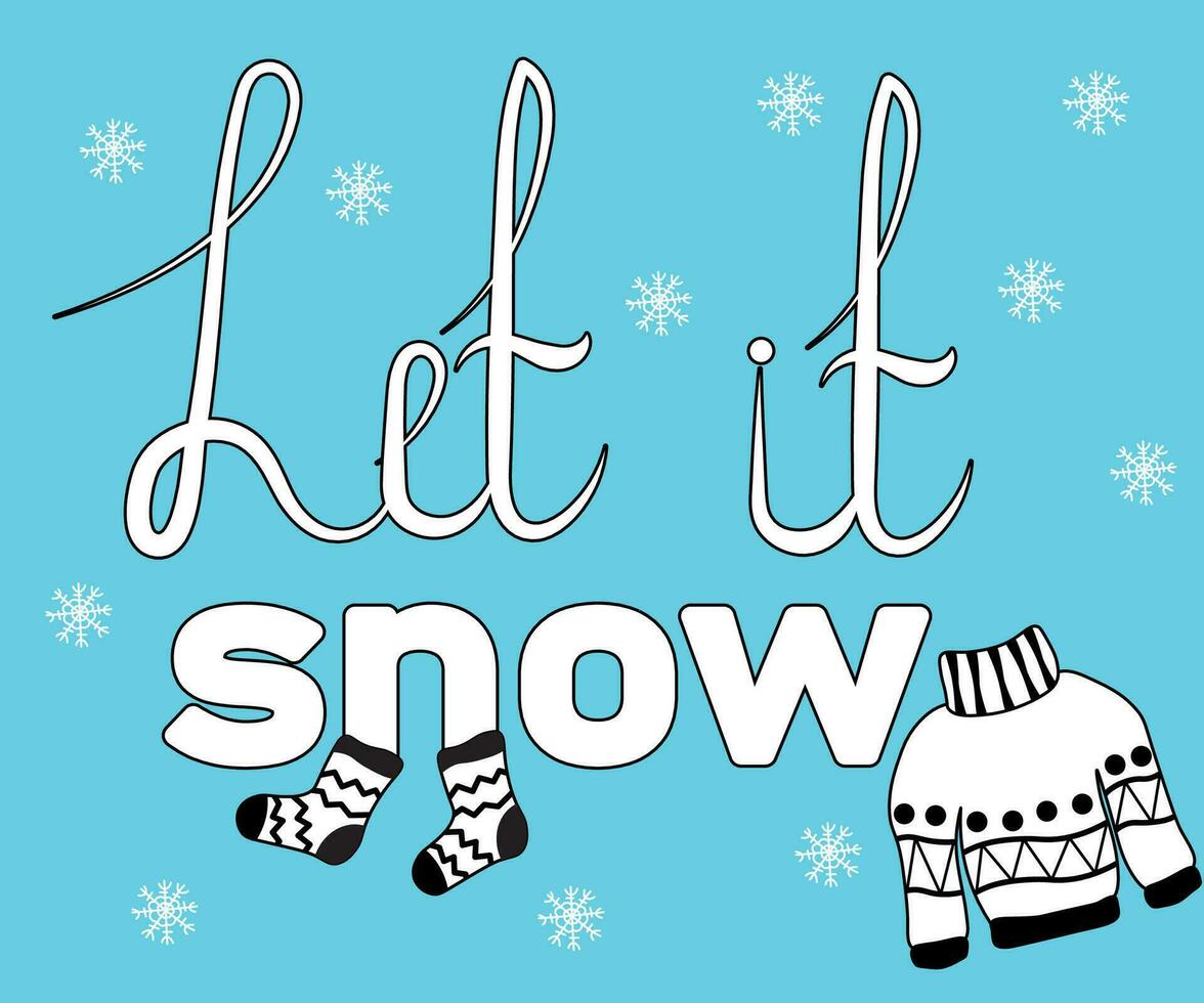 warm socks and sweater,doodle, one line and text Let it snow vector