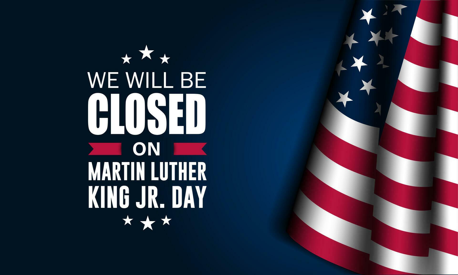 Happy Martin Luther King Jr Day With We Will Be Closed Text Background 