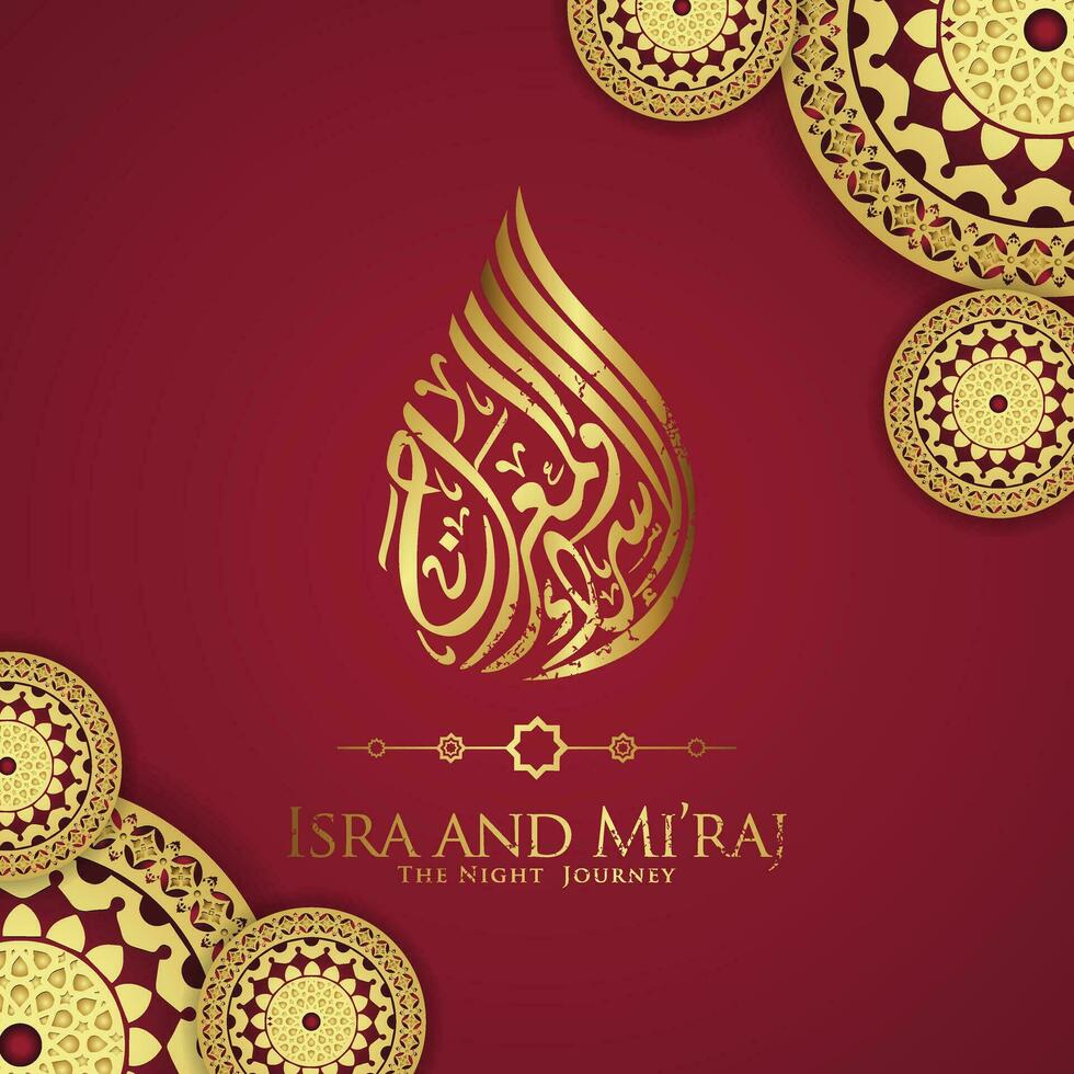 Isra and Mi'raj written in Arabic calligraphy with Islamic decoration. Can be used for Greeting Cards and other users events. vector illustration