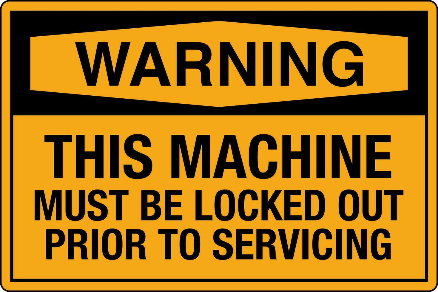 OSHA safety signs marking label standards danger warning caution notice This Machine Must Be Locked Out Prior To Servicing Orange vector