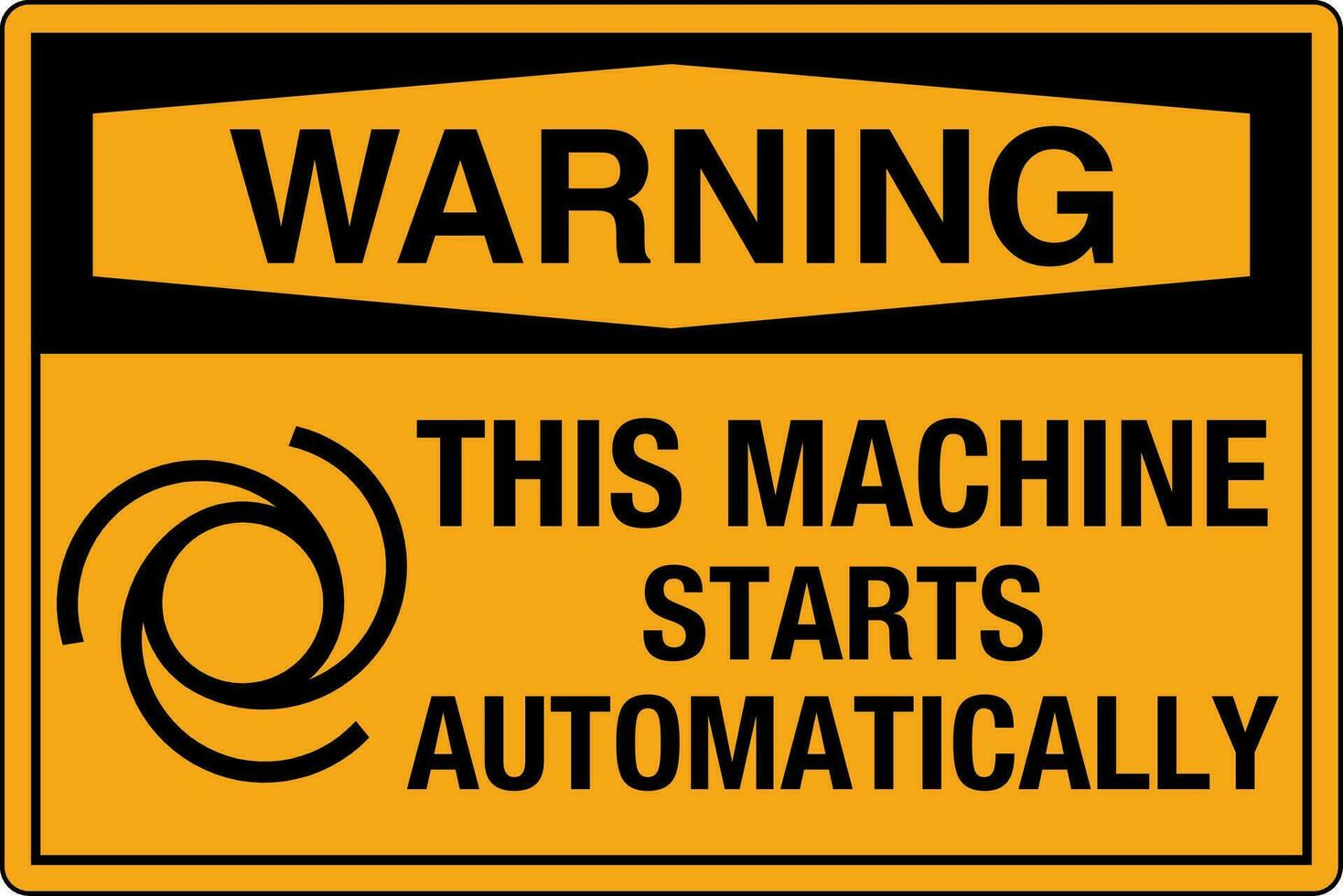 OSHA safety signs marking label standards danger warning caution notice This Machine Starts Automatically vector