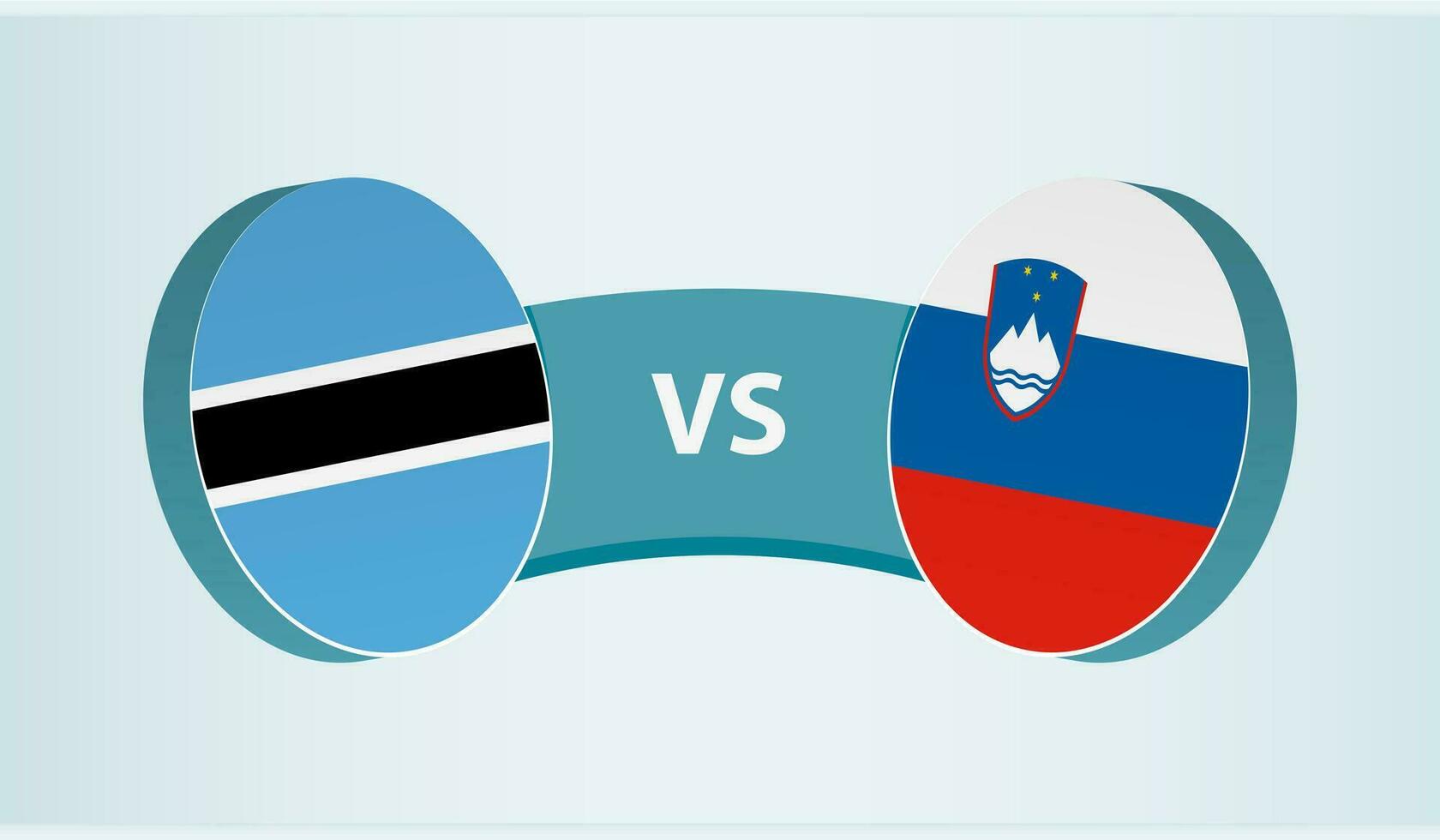 Botswana versus Slovenia, team sports competition concept. vector