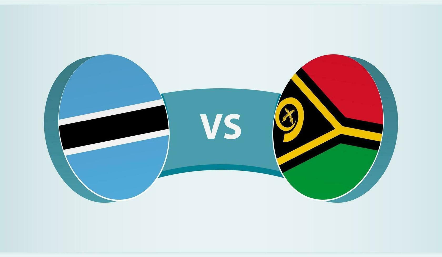 Botswana versus Vanuatu, team sports competition concept. vector