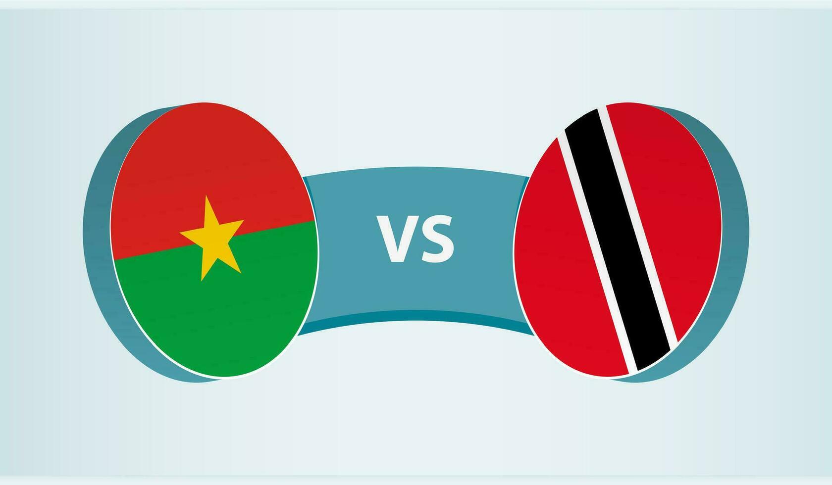 Burkina Faso versus Trinidad and Tobago, team sports competition concept. vector