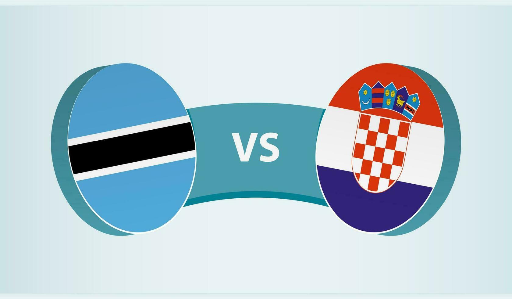 Botswana versus Croatia, team sports competition concept. vector