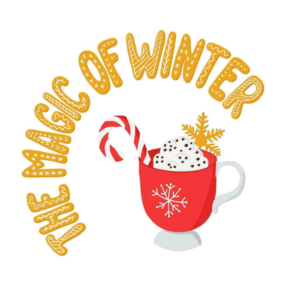 Winter graphic illustration with hot chocolate and slogan The Magic of Winter. Hand drawn letters as gingerbread cookies with icing. Unique retro design for posters, shirt, printouts, greeting cards vector