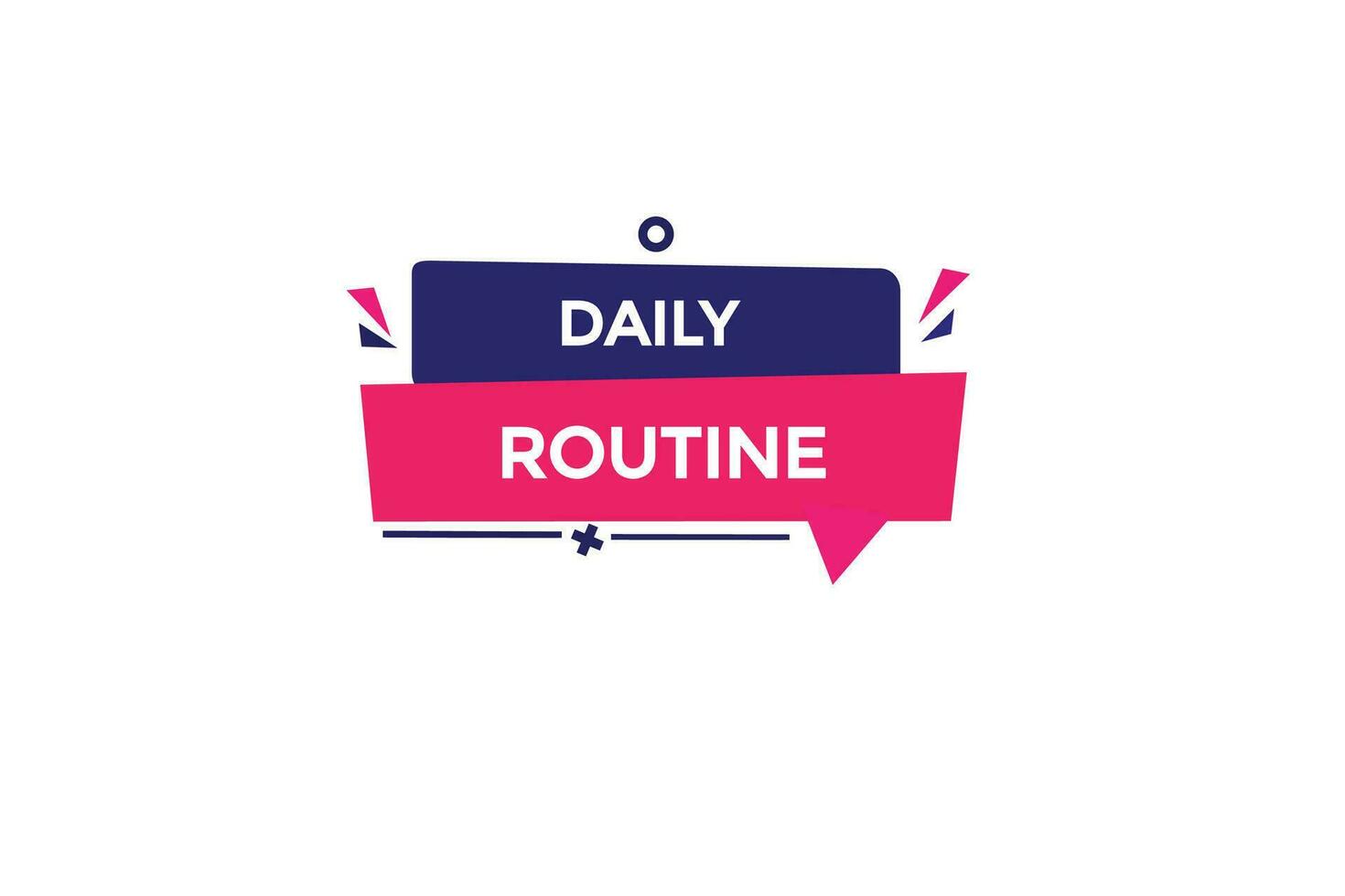 new daily routine, website, click button, level, sign, speech, bubble  banner, vector