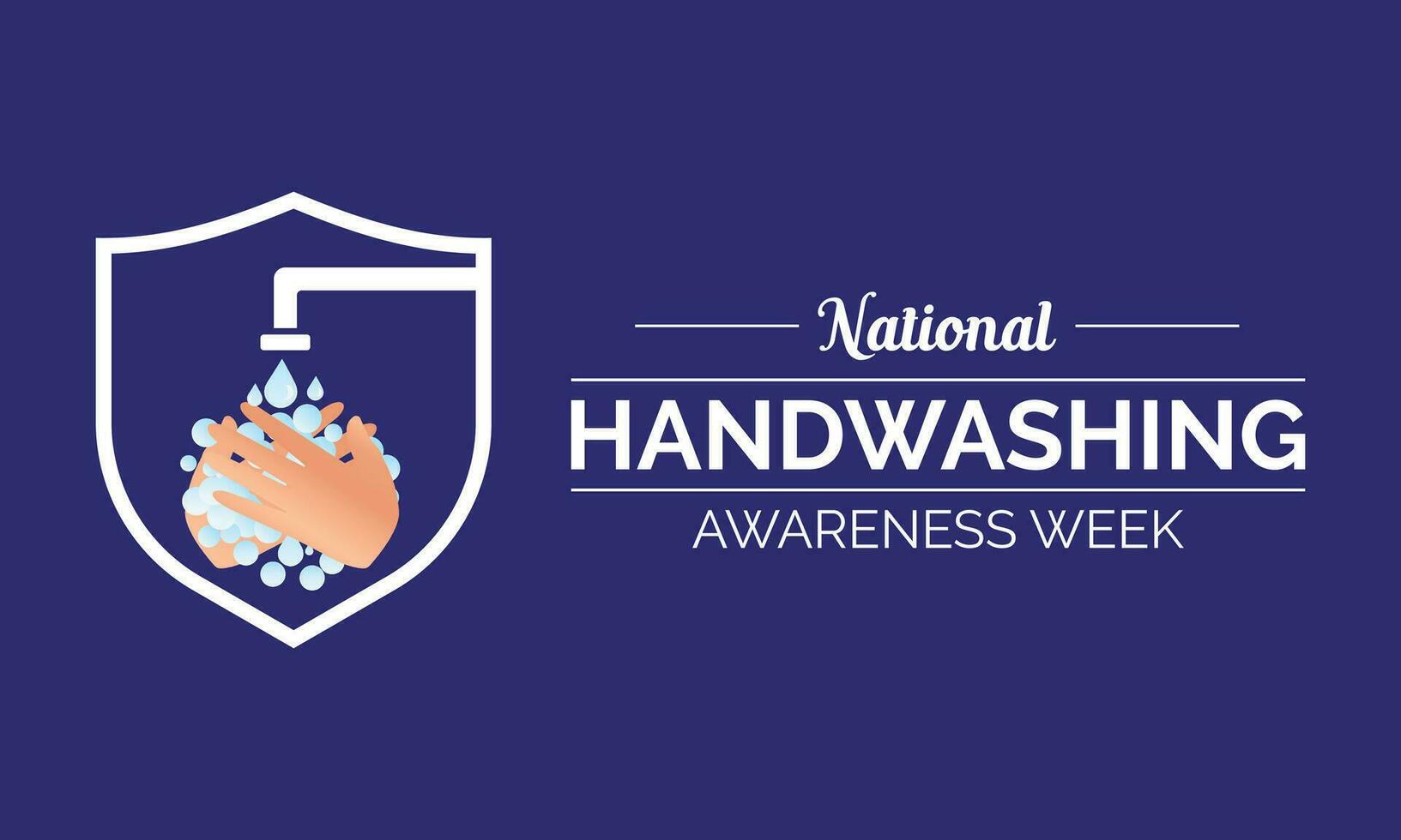 Vector illustration design concept of National Hand washing Awareness Week Banner, poster, card, background design.