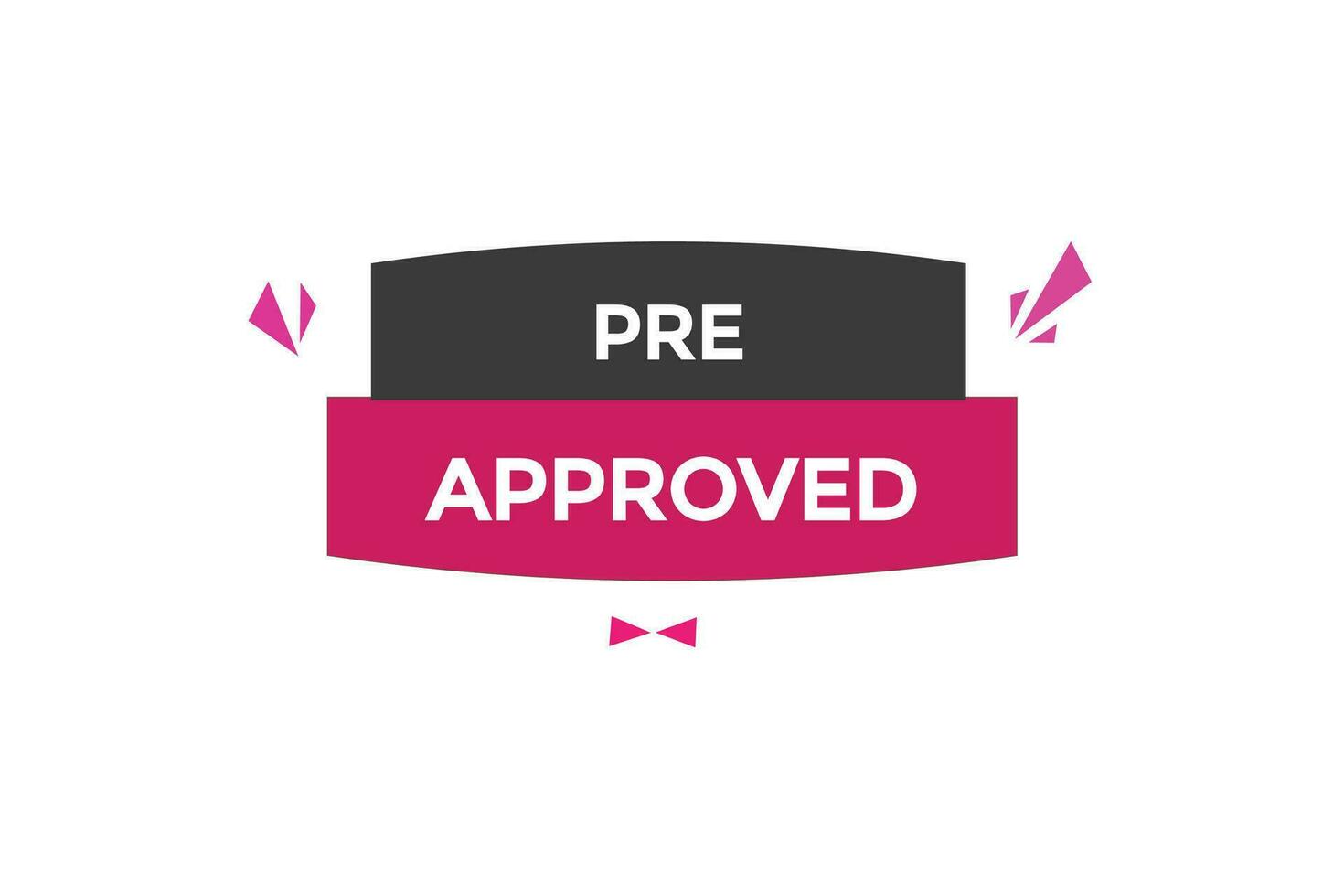 new pre approved, website, click button, level, sign, speech, bubble  banner, vector