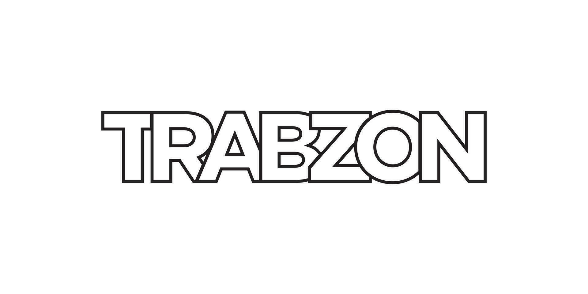 Trabzon in the Turkey emblem. The design features a geometric style, vector illustration with bold typography in a modern font. The graphic slogan lettering.