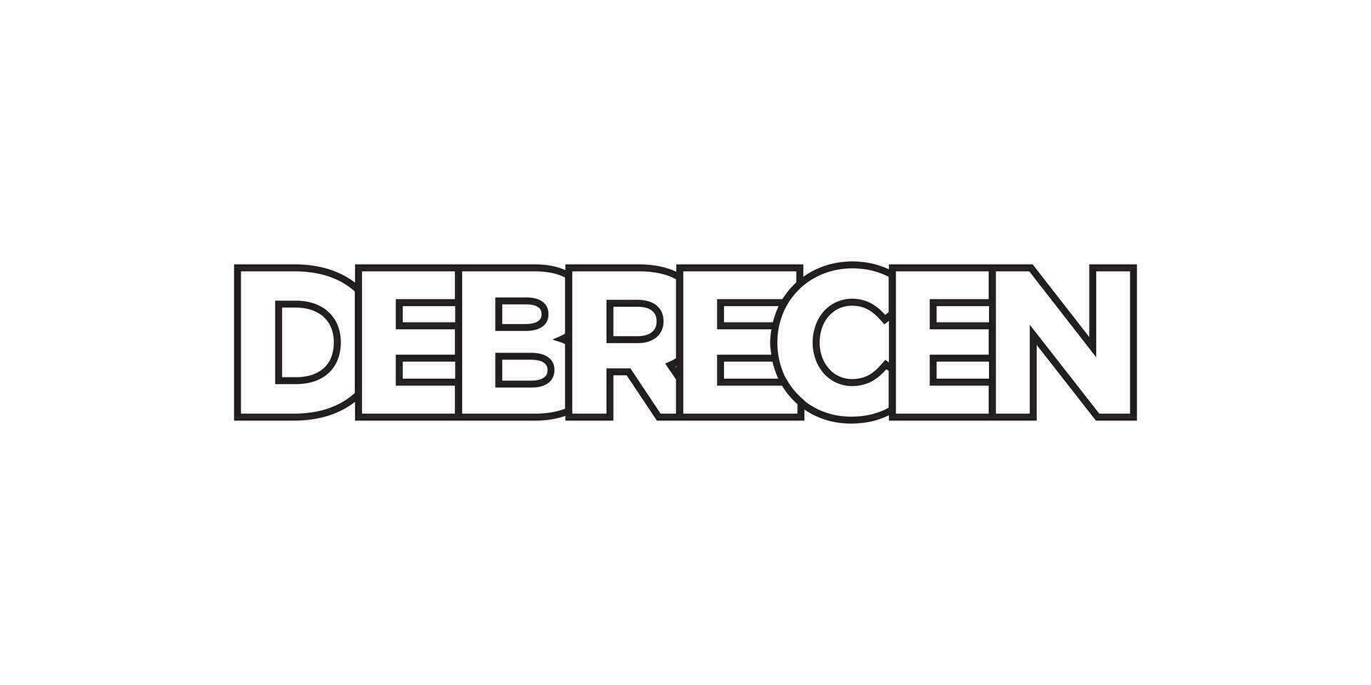 Debrecen in the Hungary emblem. The design features a geometric style, vector illustration with bold typography in a modern font. The graphic slogan lettering.