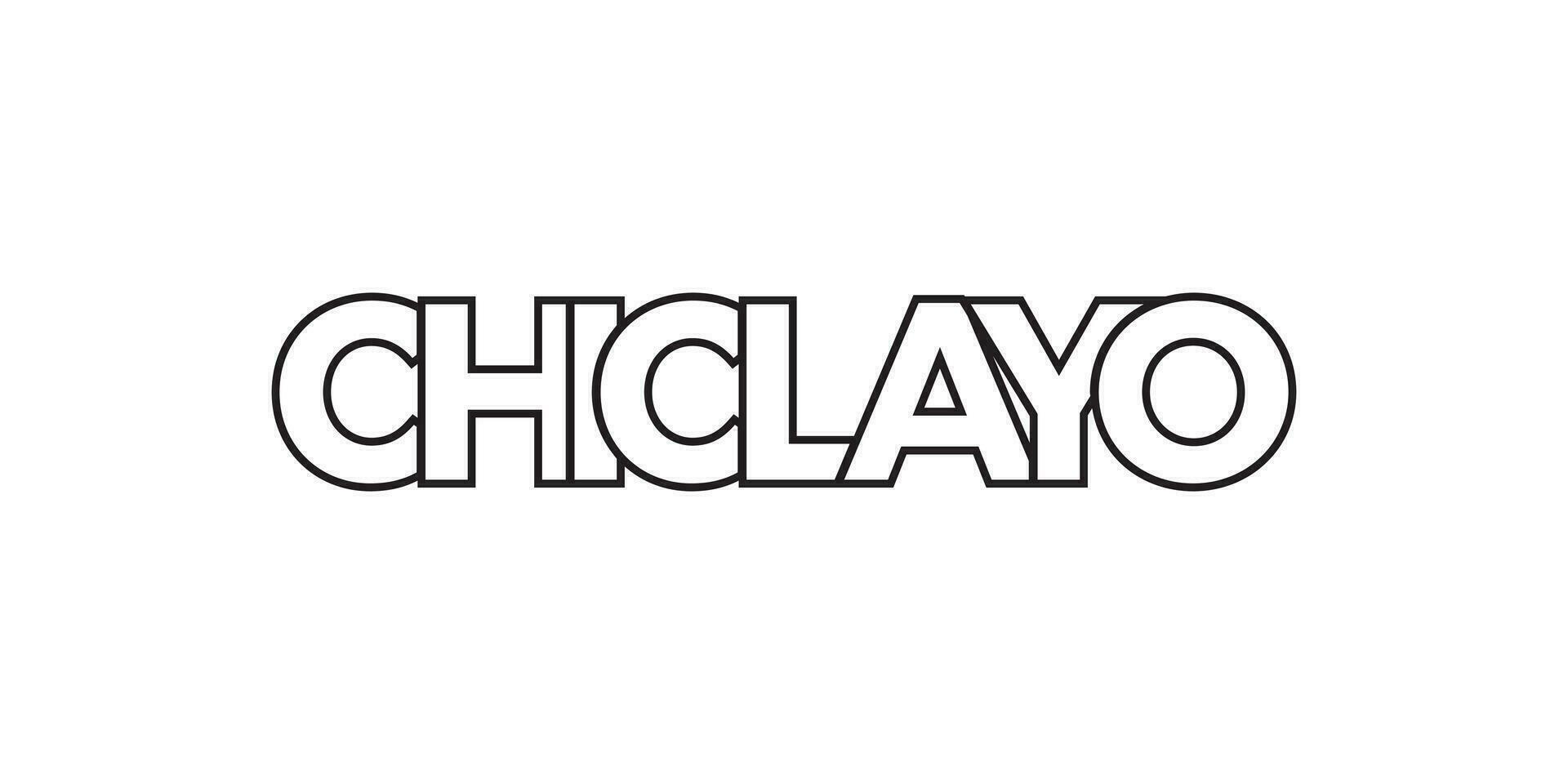 Chiclayo in the Peru emblem. The design features a geometric style, vector illustration with bold typography in a modern font. The graphic slogan lettering.