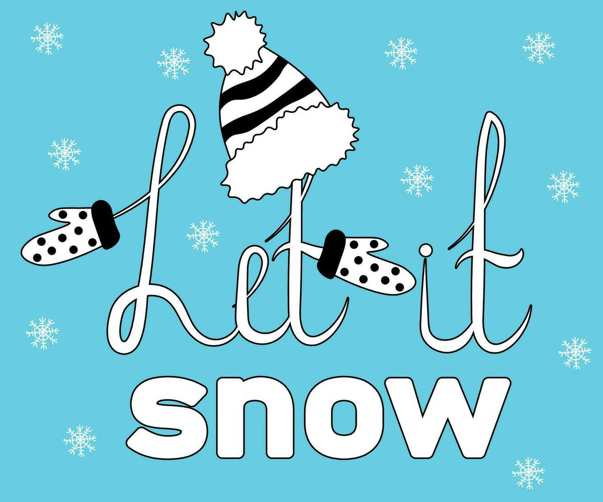 warm mittens,gloves and Bobble Hat,doodle, one line and text Let it snow vector