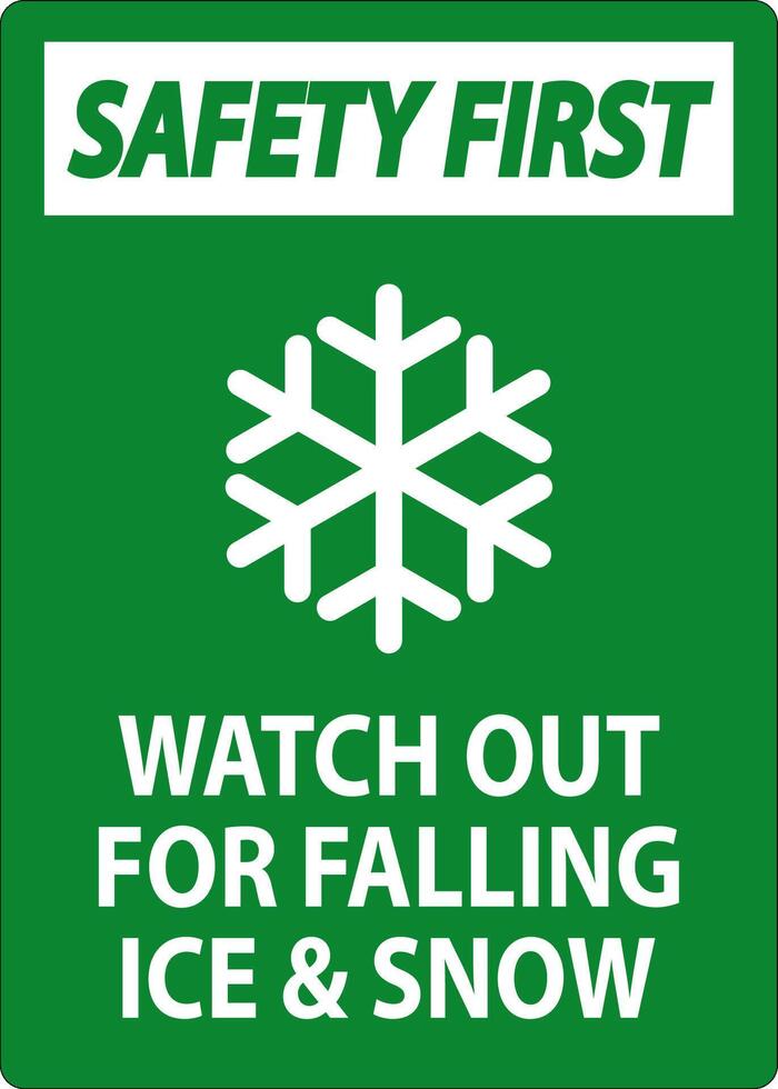 Safety First Sign Watch Out For Falling Ice And Snow vector