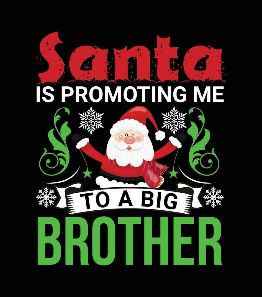 Santa is promoting me to a big brother, Christmas t shirt, banner design vector