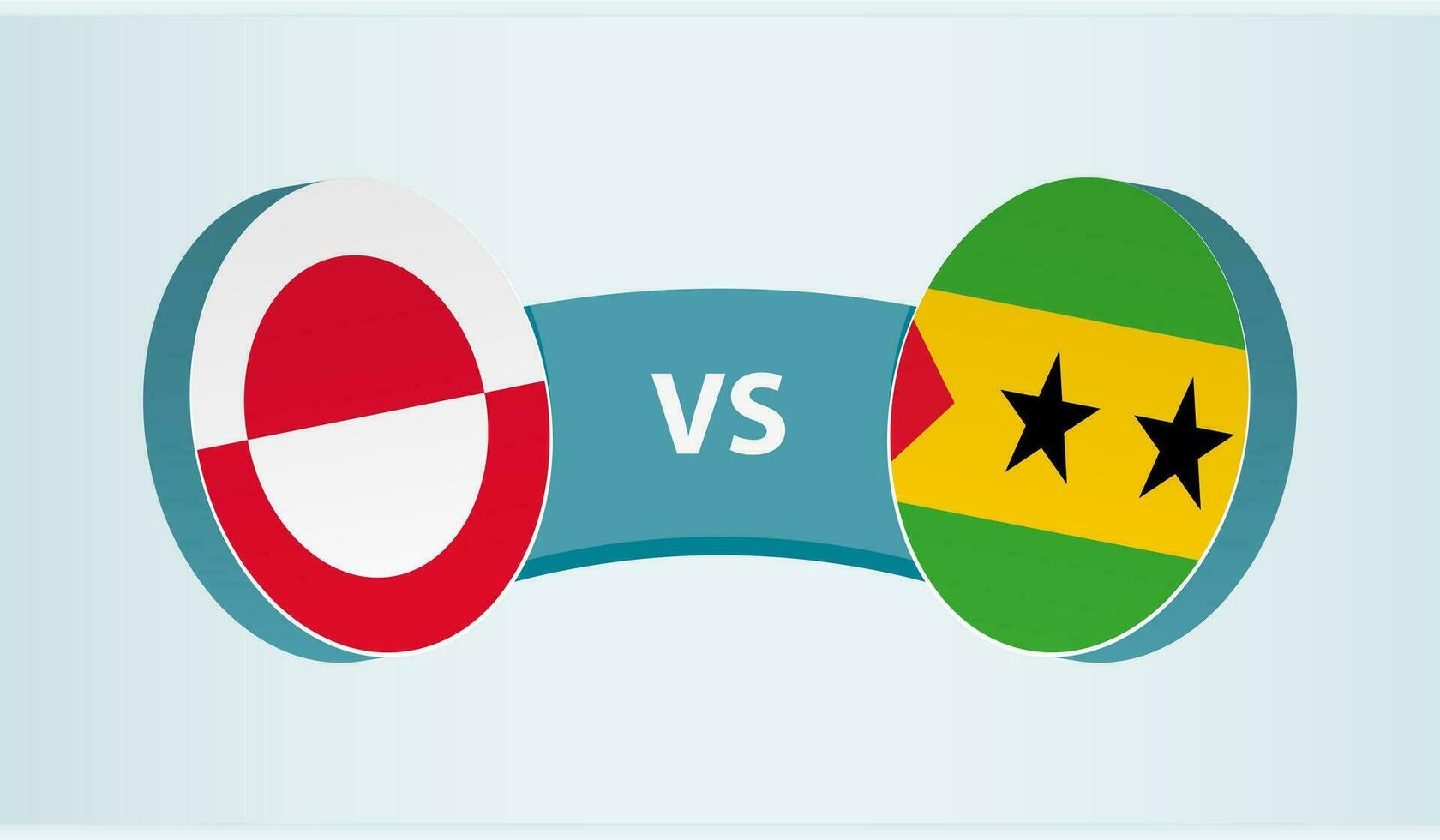 Greenland versus Sao Tome and Principe, team sports competition concept. vector