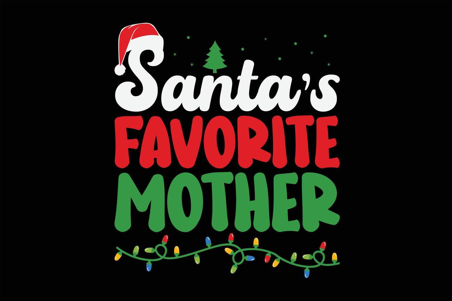 Santa's Favorite Mother Christmas T-Shirt Design vector