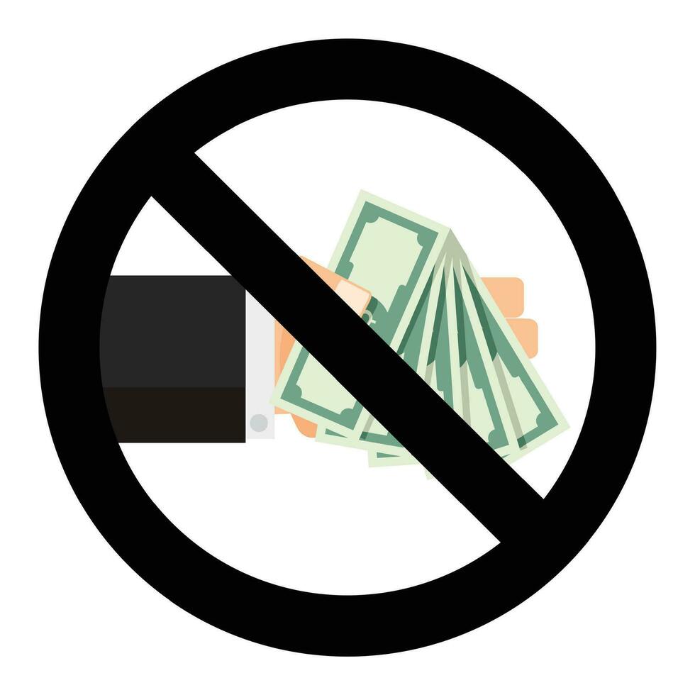 No banknote dollar cash, stop bribe and bribery finance. Ban hold and forbidden corruptibility. Vector illustration