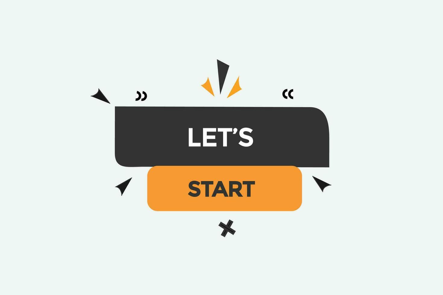 new lets start website, click button, level, sign, speech, bubble  banner, vector