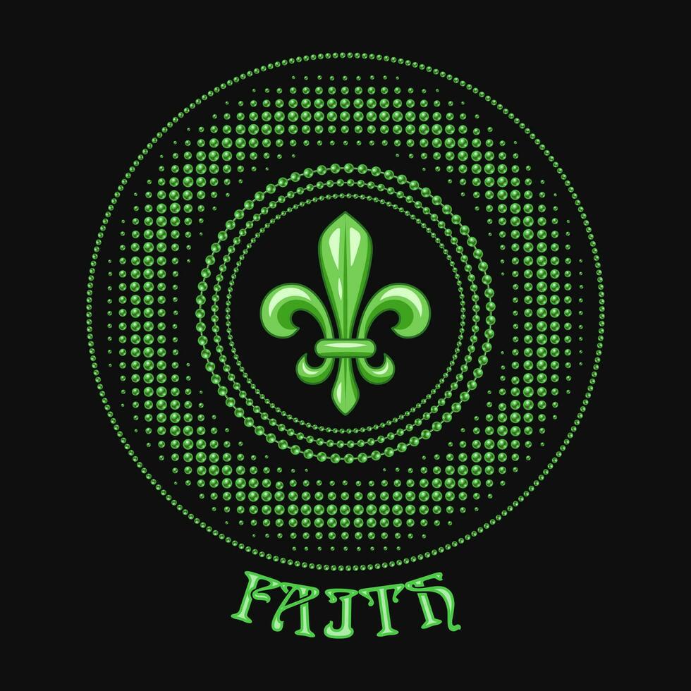 Round carnival Mardi Gras green colored label meaning faith. Beads, fleur de lis symbol, text. Halftone style. For prints, clothing, apparel, t shirt, surface design. Vintage style vector