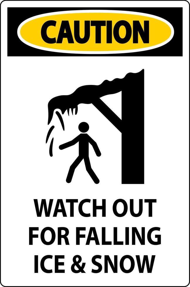 Caution Sign Watch Out For Falling Ice And Snow vector