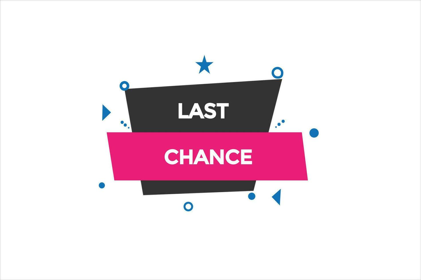 new last chance website, click button, level, sign, speech, bubble  banner, vector