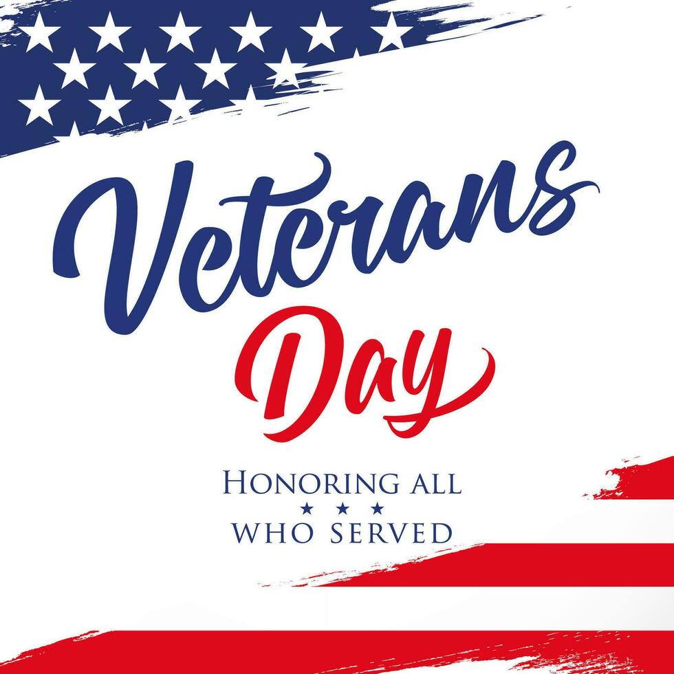 Veterans Day greeting card with brush stroke background. Honoring all who served, inscription on US grunge flag vector