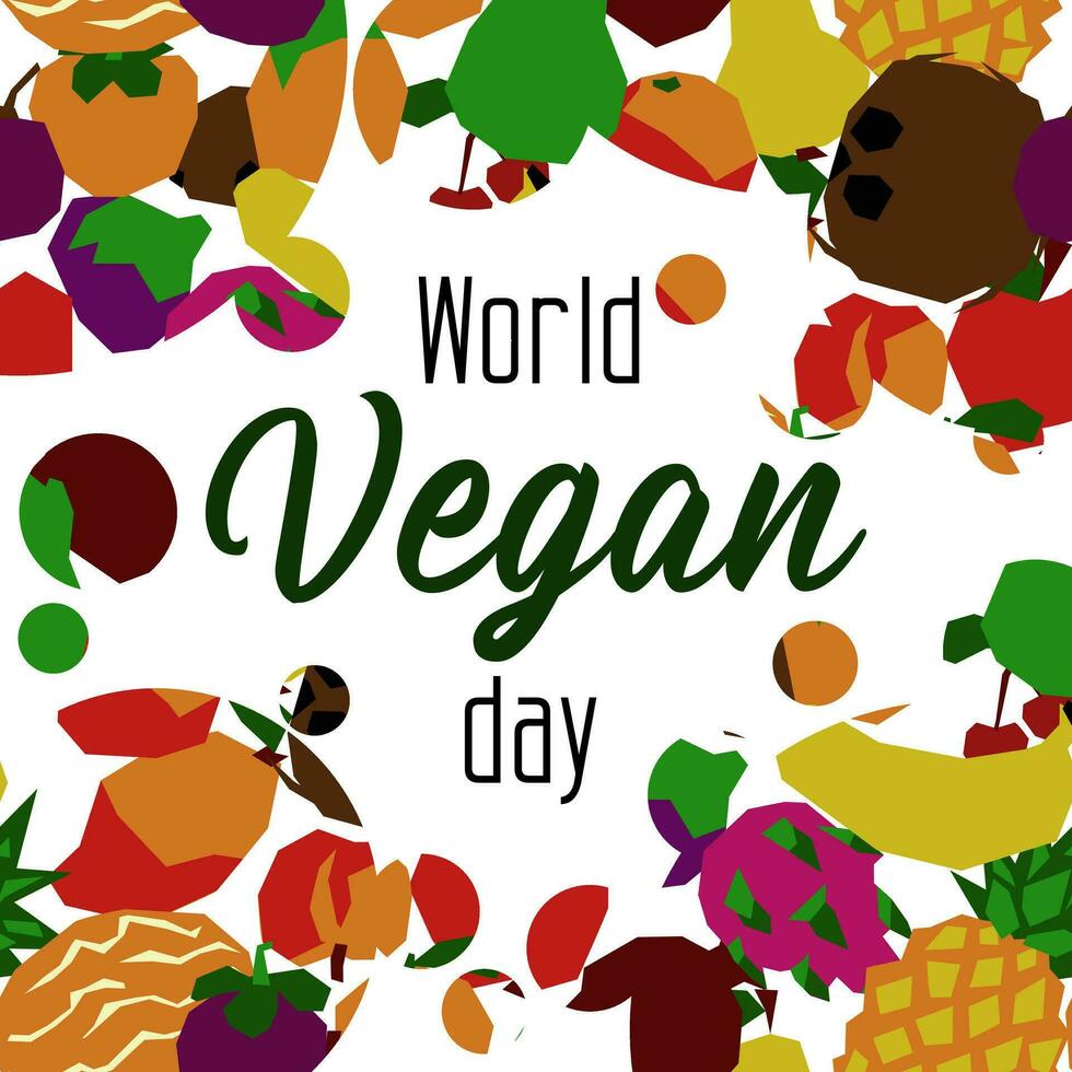 Vector flat illustration of the International Vegan Day. Suitable for greeting card, poster and banner. Geometric fruits on a white background with an inscription. Circles with texture