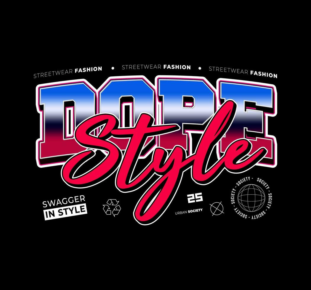 Streetwear Design, Urban Style, Text Slogan. Print Pattern Design for T-shirts, Jackets or Screen Printing. vector