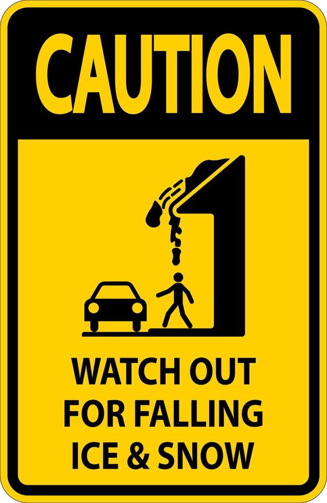 Caution Sign Watch Out For Falling Ice And Snow vector